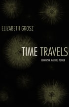 cover of Time Travels: Feminism, Nature, Power