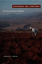 cover of Suffering for Territory: Race, Place, and Power in Zimbabwe