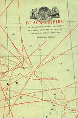 cover of Black Empire: The Masculine Global Imaginary of Caribbean Intellectuals in the United States, 1914–1962
