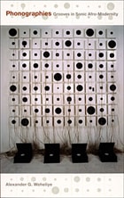 cover of Phonographies: Grooves in Sonic Afro-Modernity