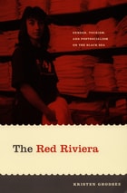 cover of The Red Riviera: Gender, Tourism, and Postsocialism on the Black Sea