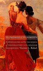 cover of The Promise of the Foreign: Nationalism and the Technics of Translation in the Spanish Philippines