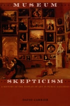 cover of Museum Skepticism: A History of the Display of Art in Public Galleries