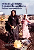 cover of Women and Gender Equity in Development Theory and Practice: Institutions, Resources, and Mobilization