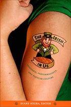 cover of The Irish in Us: Irishness, Performativity, and Popular Culture