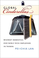 cover of Global Cinderellas: Migrant Domestics and Newly Rich Employers in Taiwan