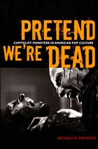 cover of Pretend We're Dead: Capitalist Monsters in American Pop Culture