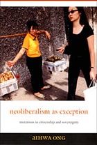 cover of Neoliberalism as Exception: Mutations in Citizenship and Sovereignty