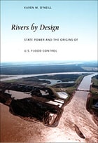 cover of Rivers by Design: State Power and the Origins of U.S. Flood Control