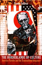 cover of The Borderlands of Culture: Americo Paredes and the Transnational Imaginary