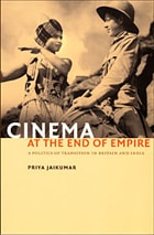 cover of Cinema at the End of Empire: A Politics of Transition in Britain and India