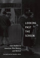 cover of Looking Past the Screen: Case Studies in American Film History and Method
