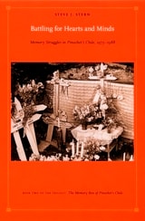 cover of Battling for Hearts and Minds: Memory Struggles in Pinochet's Chile, 1973–1988