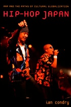 cover of Hip-Hop Japan: Rap and the Paths of Cultural Globalization