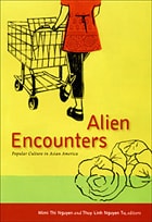 cover of Alien Encounters: Popular Culture in Asian America