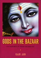 cover of Gods in the Bazaar: The Economies of Indian Calendar Art