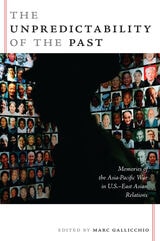 cover of The Unpredictability of the Past: Memories of the Asia-Pacific War in U.S.-East Asian Relations