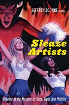 cover of Sleaze Artists: Cinema at the Margins of Taste, Style, and Politics