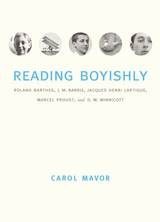 cover of Reading Boyishly: Roland Barthes, J. M. Barrie, Jacques Henri Lartigue, Marcel Proust, and D. W. Winnicott