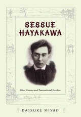 cover of Sessue Hayakawa: Silent Cinema and Transnational Stardom