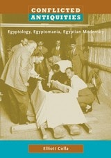 cover of Conflicted Antiquities: Egyptology, Egyptomania, Egyptian Modernity