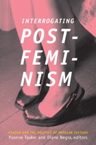 cover of Interrogating Postfeminism: Gender and the Politics of Popular Culture
