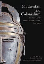 cover of Modernism and Colonialism: British and Irish Literature, 1899–1939