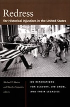 cover of Redress for Historical Injustices in the United States: On Reparations for Slavery, Jim Crow, and Their Legacies