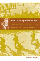 cover of FDR and the Spanish Civil War: Neutrality and Commitment in the Struggle that Divided America