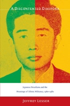 cover of A Discontented Diaspora: Japanese Brazilians and the Meanings of Ethnic Militancy, 1960–1980