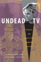 cover of Undead TV: Essays on Buffy the Vampire Slayer
