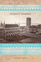 cover of Subject Lessons: The Western Education of Colonial India