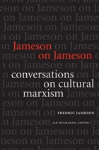 cover of Jameson on Jameson: Conversations on Cultural Marxism