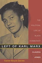 cover of Left of Karl Marx: The Political Life of Black Communist Claudia Jones