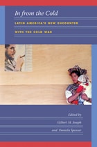 cover of In from the Cold: Latin America's New Encounter with the Cold War