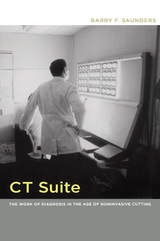 cover of CT Suite: The Work of Diagnosis in the Age of Noninvasive Cutting