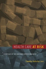 cover of Health Care at Risk: A Critique of the Consumer-Driven Movement