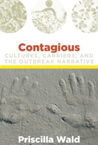 cover of Contagious: Cultures, Carriers, and the Outbreak Narrative