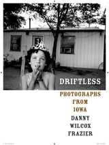 cover of Driftless: Photographs from Iowa