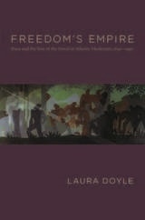 cover of Freedom's Empire: Race and the Rise of the Novel in Atlantic Modernity, 1640-1940