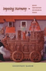 cover of Imposing Harmony: Music and Society in Colonial Cuzco