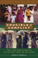 cover of Crucible of Conflict: Tamil and Muslim Society on the East Coast of Sri Lanka