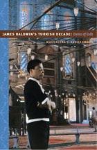 cover of James Baldwin's Turkish Decade: Erotics of Exile