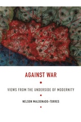 cover of Against War: Views from the Underside of Modernity