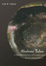 cover of Abalone Tales: Collaborative Explorations of Sovereignty and Identity in Native California