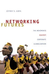cover of Networking Futures: The Movements against Corporate Globalization