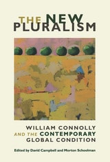 cover of The New Pluralism: William Connolly and the Contemporary Global Condition
