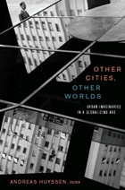 cover of Other Cities, Other Worlds: Urban Imaginaries in a Globalizing Age