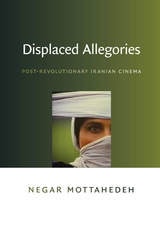cover of Displaced Allegories: Post-Revolutionary Iranian Cinema