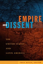 cover of Empire and Dissent: The United States and Latin America